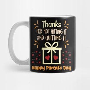 Thanks for not hitting it and quitting - family gift Mug